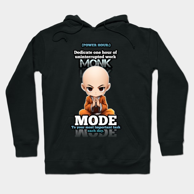 Power Hour - Monk Mode - Stress Relief - Focus & Relax Hoodie by MaystarUniverse